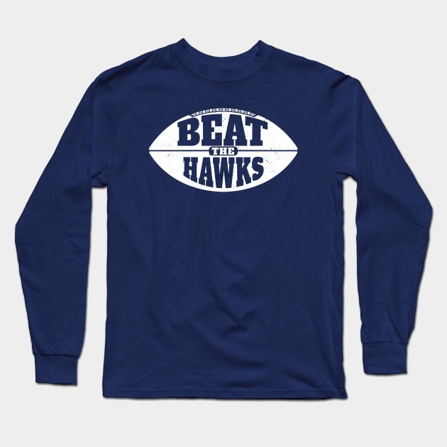 Beat the Hawks // Vintage Football Grunge Gameday Long Sleeve T-Shirt by SLAG_Creative